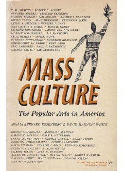 Bernard Rosenberg, David Manning White - Mass Culture, New York 1957 antikvár könyv