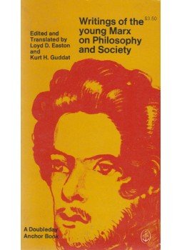 Karl Marx, Loyd David Easton (szerk.), Kurt H. Guddat (szerk.) - Writing Of The Young Marx On Philosophy And Society, New York 1967 antikvár könyv