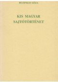 Buzinkay Géza - Kis magyar sajtótörténet