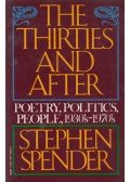 Stephen Spender - The Thirties and After