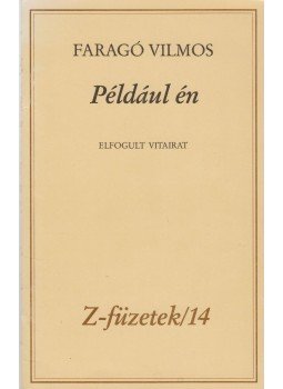 Faragó Vilmos - Például én Faragó Vilmos - Például én, Budapest 1991 antikvár könyv