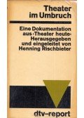 Henning Rischbieter - Theater im Umbruch