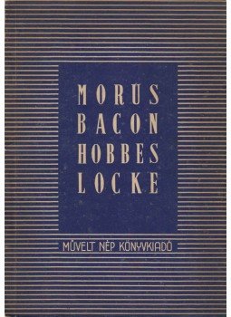 C. I. Gulian, I. Banu - Bacon, Morus, Hobbes, Locke C. I. Gulian, I. Banu - Bacon, Morus, Hobbes, Locke, Budapest 1953 antikvár könyv