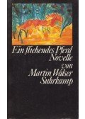 Walser, Martin - Ein fliehendes Pferd
