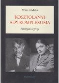 Veres András - Kosztolányi Ady-komplexuma