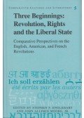 Stephen F. Englehart (ed.),John Allphin Moore Jr. (ed.) - Three Beginnings: Revolution, Rights, and the Liberal State