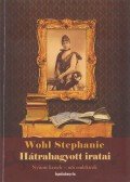 Mészáros Zsolt (szerk.),Wohl Stephanie - Wohl Stephanie hátrahagyott iratai