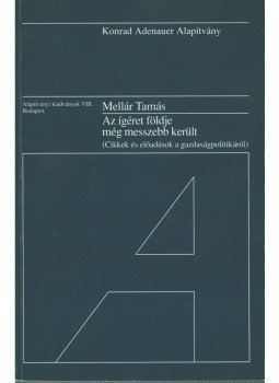 Mellár Tamás - Az ígéret földje még messzebb került Mellár Tamás - Az ígéret földje még messzebb került, Budapest 1997 antikvár könyv
