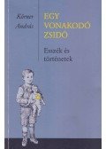 Körner András - Egy vonakodó zsidó