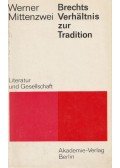 Werner Mittenzwei - Brechts Verhältnis zur Tradition