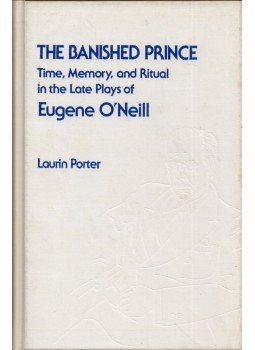 Laurin Porter - The Banished Prince: Time, Memory, and Ritual in the Late Plays of Eugene O'Neill, Ann Arbor, Michigan 1988 antikvár könyv