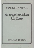 Szerb Antal - Az angol irodalom kis tükre