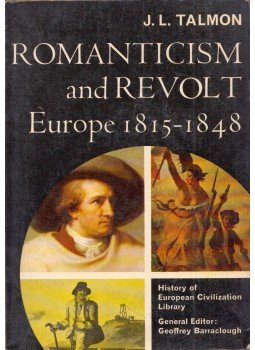 J. L. Talmon - Romanticism and Revolt: Europe 1815-1848 J. L. Talmon - Romanticism and Revolt: Europe 1815-1848, 1968 antikvár könyv