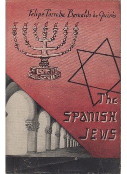 Felipe Torroba Bernaldo De Quiros - The Spanish Jews Felipe Torroba Bernaldo De Quiros - The Spanish Jews, Madrid 1966 antikvár könyv