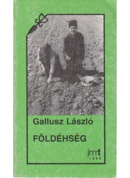 Gallusz László - Földéhség Gallusz László - Földéhség, Budapest 1996 antikvár könyv