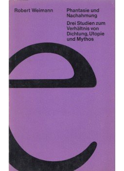 Weimann, Robert - Phantasie und Nachahmung Weimann, Robert - Phantasie und Nachahmung, Halle (Saale) 1976 antikvár könyv