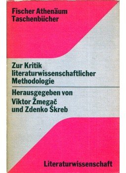 Viktor Zmegac, Zdenko Skreb - Zur Kritik literaturwissenschaftlicher Methodologie, Frankfurt am Main 1973 antikvár könyv
