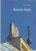 Duló Károly - Kettős látás