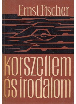 Ernst Fischer - Korszellem és irodalom Ernst Fischer - Korszellem és irodalom, Budapest 1966 antikvár könyv