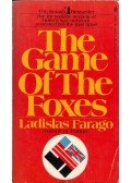 Ladislas Farago - The Game of the Foxes