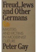 Peter Gay - Freud, Jews and Other Germans