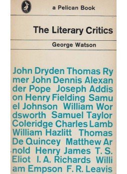 George Watson - The Literary Critics George Watson - The Literary Critics, Harmondsworth 1968 antikvár könyv