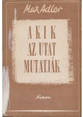 Adler, Max - Akik az utat mutatják