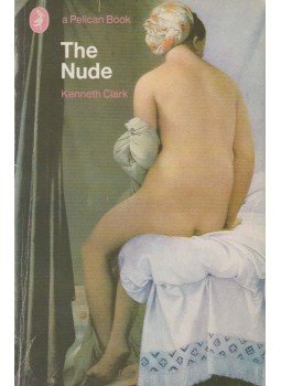 Kenneth Clark - The Nude Kenneth Clark - The Nude, Harmondsworth 1970 antikvár könyv