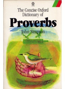 John Simpson - The Concise Oxford Dictionary of Proverbs John Simpson - The Concise Oxford Dictionary of Proverbs, Oxford 1982 antikvár könyv