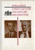 Szekeres József - A pesti gettók 1945 januári megmentése