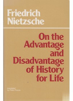 Friedrich Nietzsche - On the Advantage and Disadvantage of History for Life, USA 1988 antikvár könyv