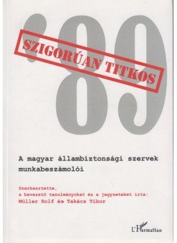 Müller Rolf, Takács Tibor - Szigorúan titkos '89 Müller Rolf, Takács Tibor - Szigorúan titkos '89, Budapest 2010 antikvár könyv