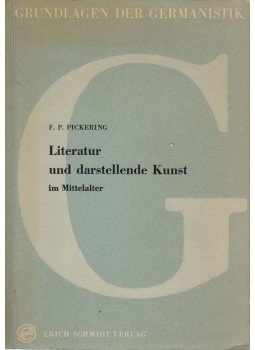 F. P. Pickering - Literatur und darstellende Kunst, Berlin 1966 antikvár könyv