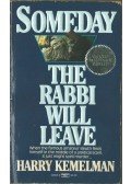 Harry Kemelman - Someday the Rabbi Will Leave