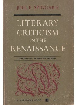 Joel E. Spingarn - Literary Criticism in the Renaissance, New York 1963 antikvár könyv