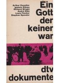 Arthur Koestler,Ignazio Silone,Richard Wright,André Gide,Louis Fischer,Stephen Spender - Ein Gott der keiner war