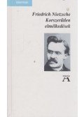 Friedrich Nietzsche - Korszerűtlen elmélkedések