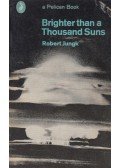 Jungk, Robert - Brighter than a Thousand Suns
