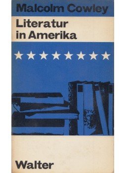 Cowley, Malcolm - Literatur in Amerika Cowley, Malcolm - Literatur in Amerika, Olten-Freiburg im Breisgau 1963 antikvár könyv