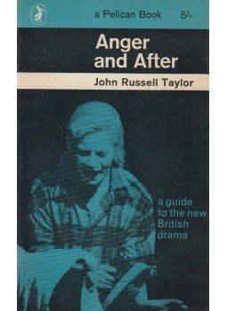 John Russell Taylor - Anger and After John Russell Taylor - Anger and After, Harmondsworth 1963 antikvár könyv