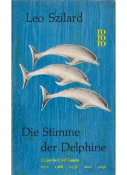 Szilárd Leó, Leo Szilard - Die Stimme der Delphine, Reinbek bei Hamburg 1963 antikvár könyv