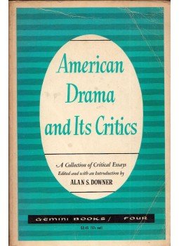 Alan S. Downer - American Drama and Its Critics: A Collection of Critical Essays, Chicago, Illinois 1965 antikvár könyv