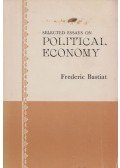 Frederic Bastiat - Selected Essays on Political Economy