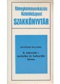 Raymond Williams - A televízió - technika és kulturális forma