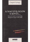 Csepeli György - A nagyvilágon e kívül...