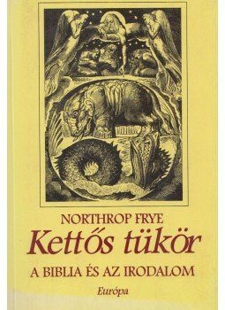 Frye, Northrop - Kettős tükör, Budapest 1996 antikvár könyv