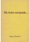 Kende Péter - Mi, kelet-európaiak