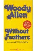 Woody Allen - Without Feathers