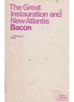 Bacon, Francis, J. Weinberger - The Great Instauration and New Atlantis,  1980 antikvár könyv