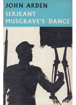 John Arden - Serjeant Musgrave's Dance John Arden - Serjeant Musgrave's Dance, London 1960 antikvár könyv
